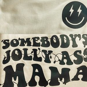 Jolly A$$ mama tee